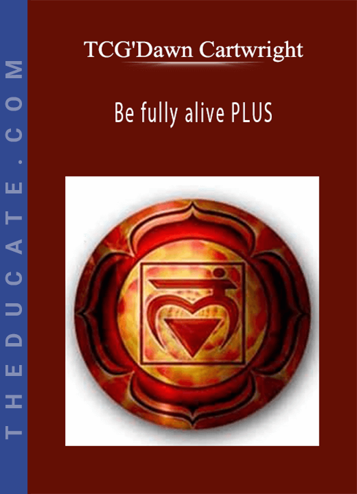 TCG’Dawn Cartwright - Be fully alive PLUS