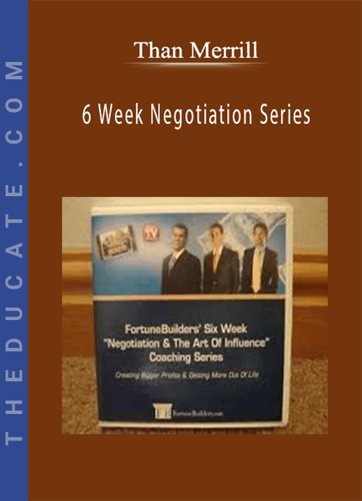 Than Merrill - 6 Week Negotiation Series
