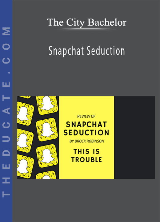 The City Bachelor - Snapchat Seduction
