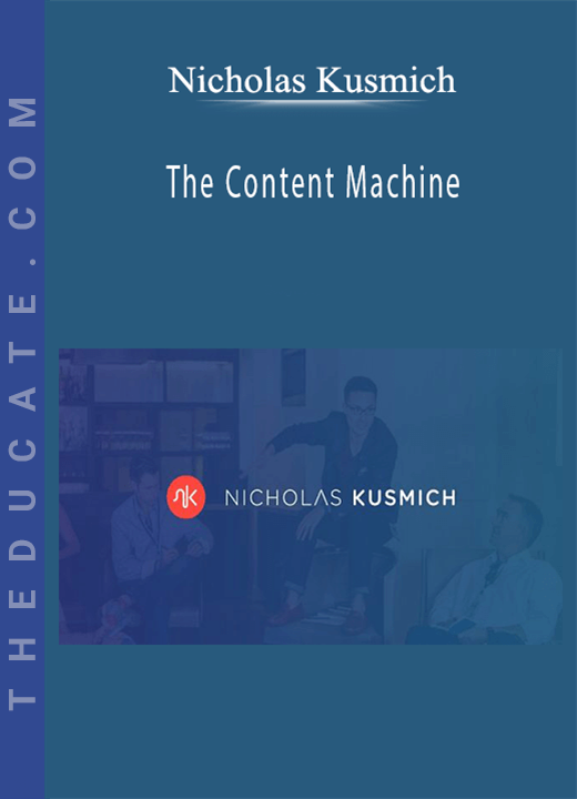 The Content Machine - Nicholas Kusmich
