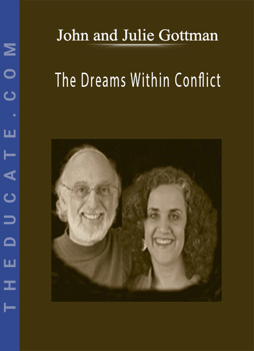 The Dreams Within Conflict - John and Julie Gottman