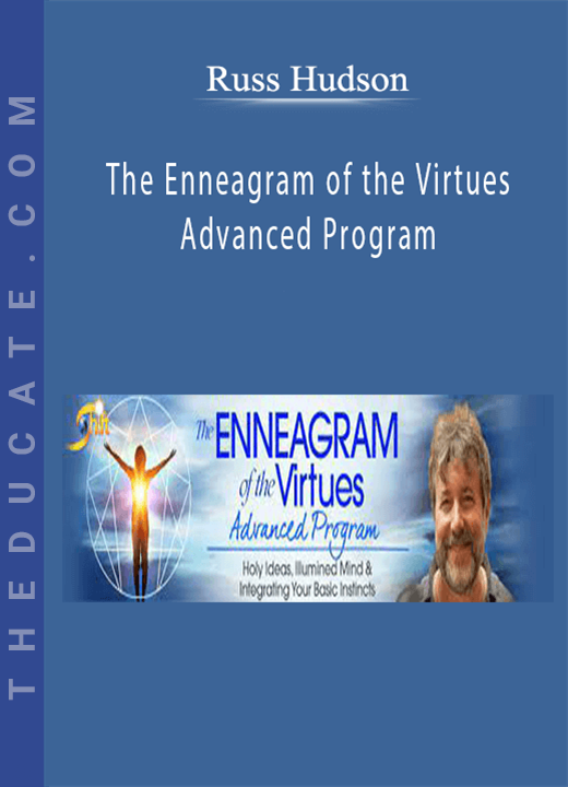 The Enneagram of the Virtues Advanced Program - Russ Hudson