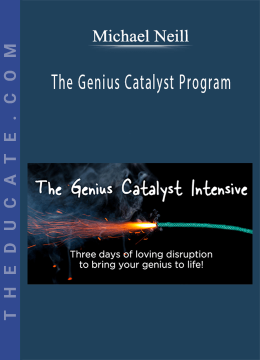 The Genius Catalyst Program - Michael Neill