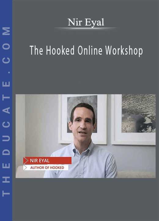 The Hooked Online Workshop - Nir Eyal