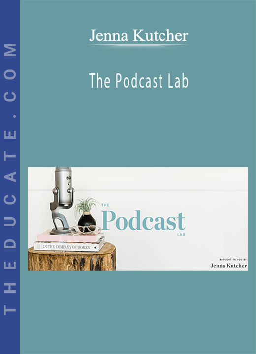 The Podcast Lab - Jenna Kutcher