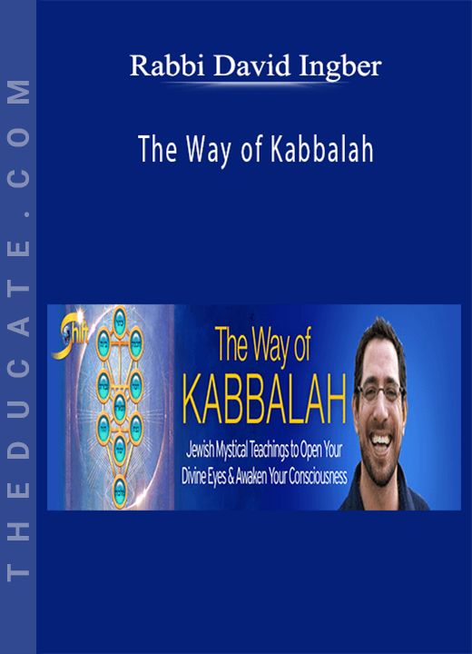 The Way of Kabbalah - Rabbi David Ingber