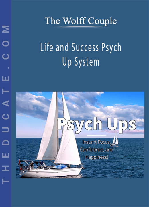 The Wolff Couple - Life and Success Psych Up System