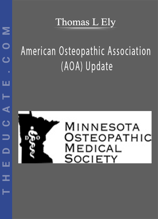 Thomas L Ely - American Osteopathic Association (AOA) Update
