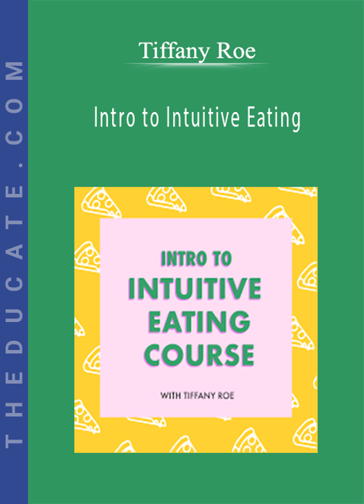 Tiffany Roe - Intro to Intuitive Eating