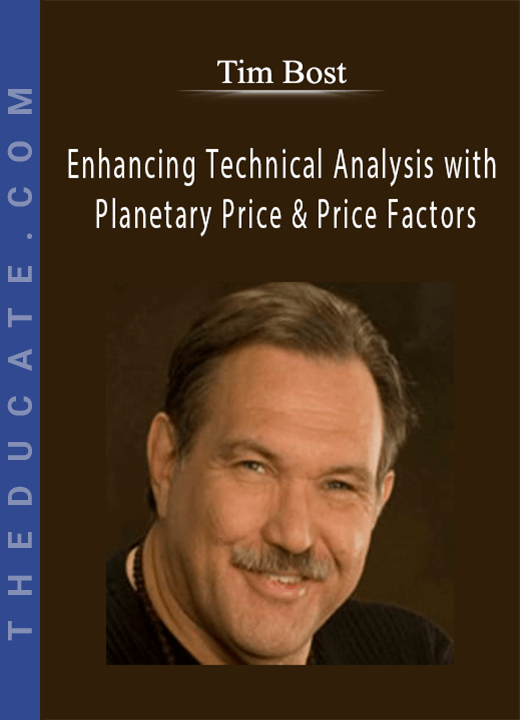 Tim Bost - Enhancing Technical Analysis with Planetary Price & Price Factors