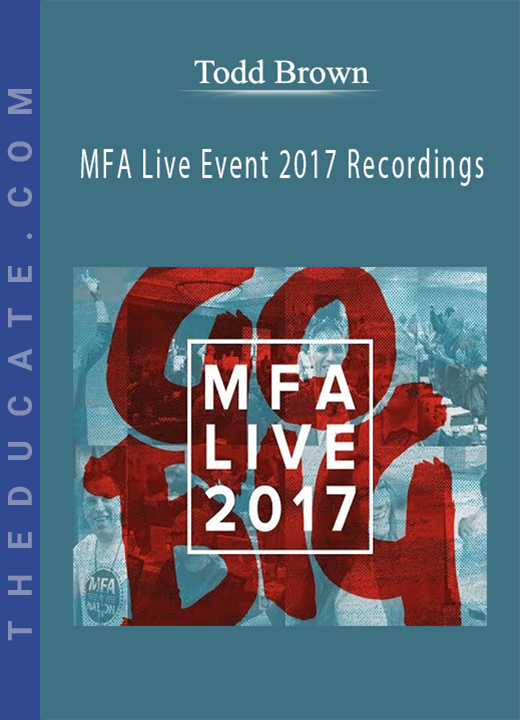 Todd Brown - MFA Live Event 2017 Recordings
