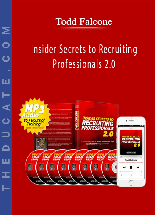 Todd Falcone - Insider Secrets to Recruiting Professionals 2.0