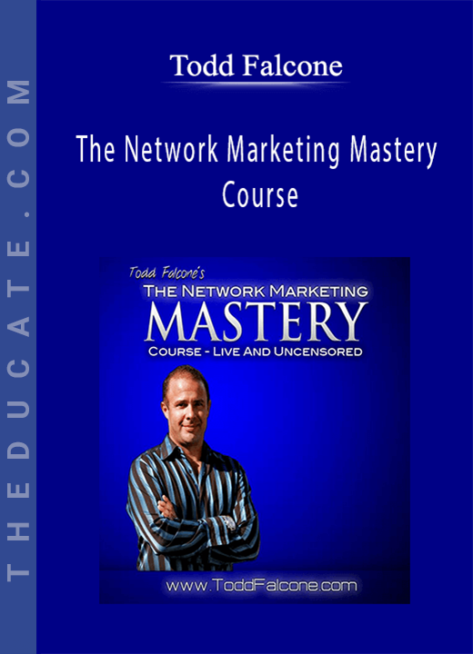 Todd Falcone - The Network Marketing Mastery Course