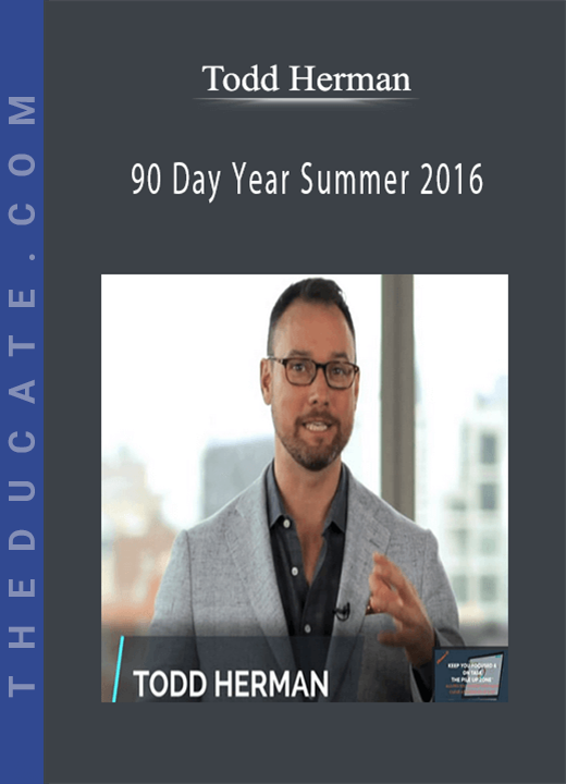 Todd Herman - 90 Day Year Summer 2016