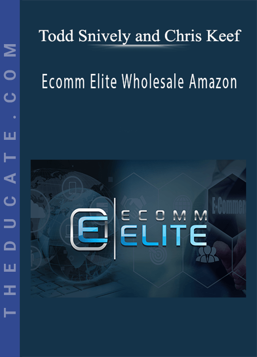 Todd Snively and Chris Keef - Ecomm Elite Wholesale Amazon