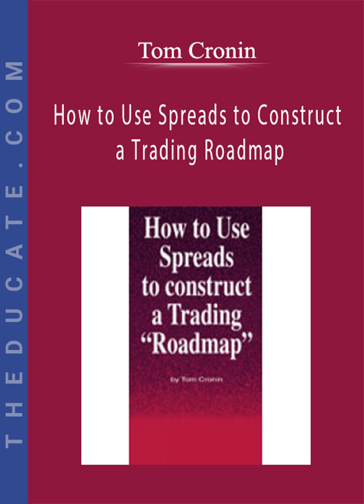 Tom Cronin - How to Use Spreads to Construct a Trading Roadmap