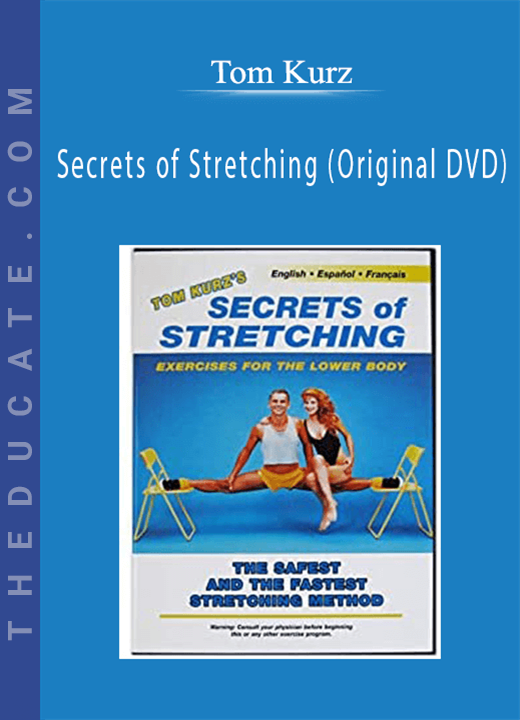 Tom Kurz - Secrets of Stretching (Original DVD)