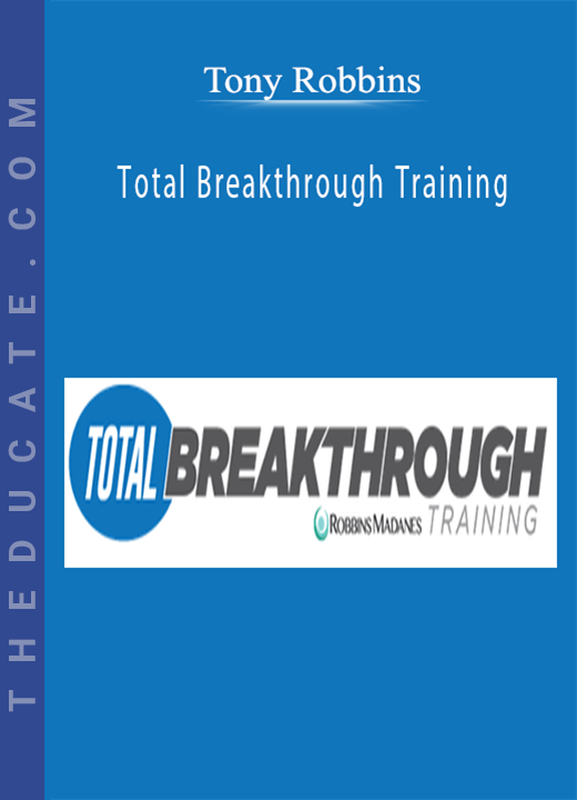 Tony Robbins - Total Breakthrough Training