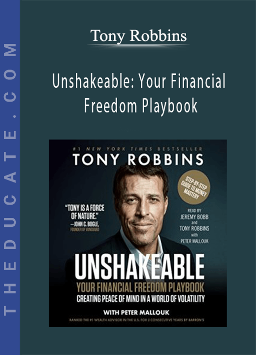 Tony Robbins - Unshakeable: Your Financial Freedom Playbook