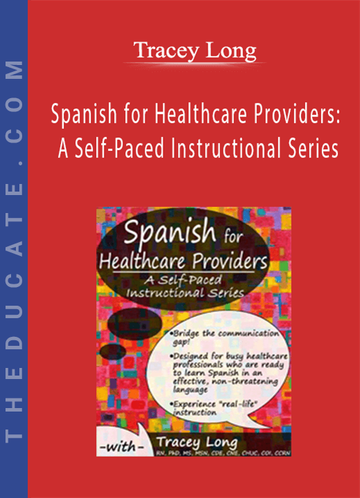 Tracey Long - Spanish for Healthcare Providers: A Self-Paced Instructional Series