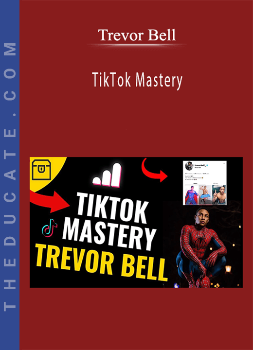 Trevor Bell - TikTok Mastery