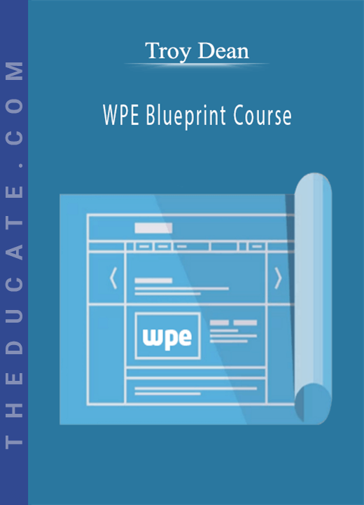 Troy Dean - WPE Blueprint Course