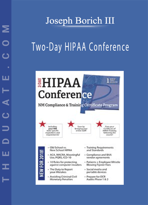 Two-Day HIPAA Conference: Compliance and Training Certificate Program - Joseph Borich III