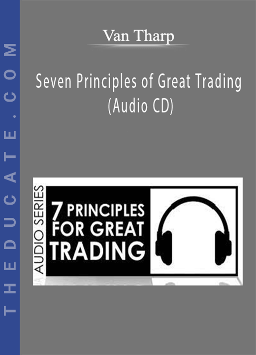 Van Tharp - Seven Principles of Great Trading (Audio CD)