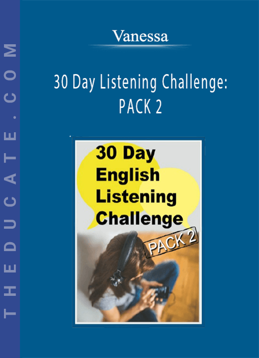 Vanessa - 30 Day Listening Challenge: PACK 2