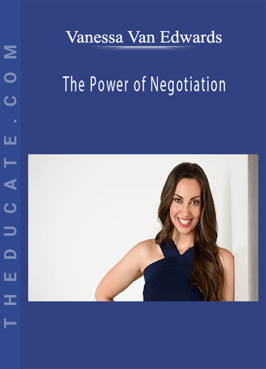 Vanessa Van Edwards - The Power of Negotiation