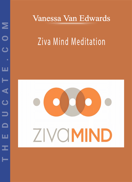 Vanessa Van Edwards - Ziva Mind Meditation