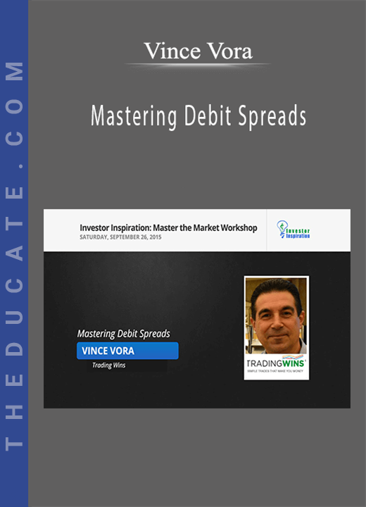 Vince Vora - Mastering Debit Spreads
