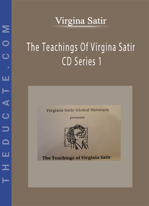 Virgina Satir - The Teachings Of Virgina Satir CD Series 1