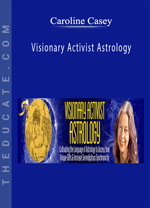 Visionary Activist Astrology - Caroline Casey