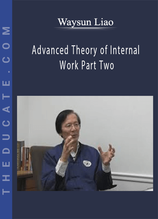 Waysun Liao - Advanced Theory of Internal Work Part Two