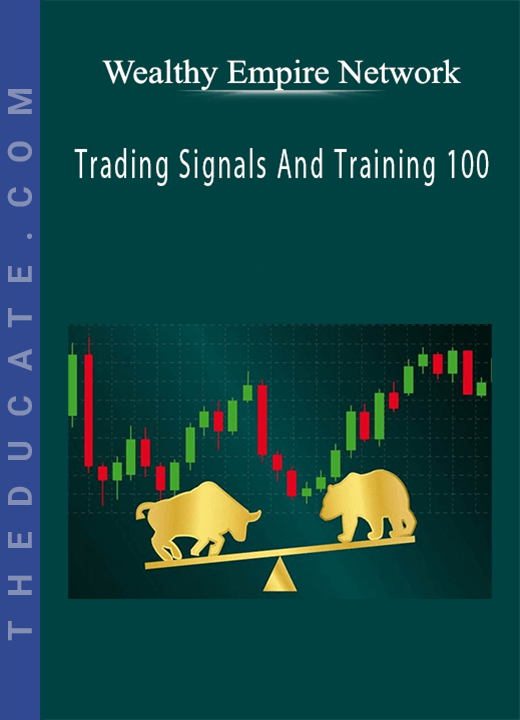Wealthy Empire Network - Trading Signals And Training 100