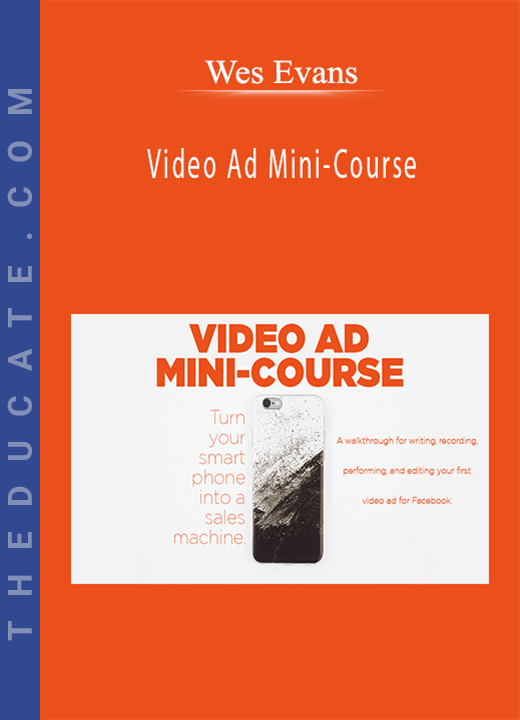 Wes Evans - Video Ad Mini-Course
