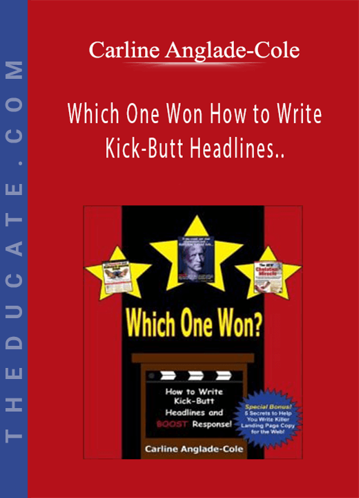 Which One Won How to Write Kick-Butt Headlines and Boost Response - Carline Anglade-Cole