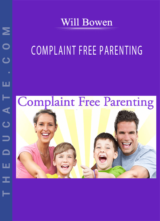 Will Bowen - COMPLAINT FREE PARENTING