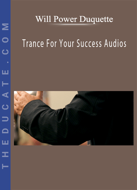 Will Power Duquette - Trance For Your Success Audios