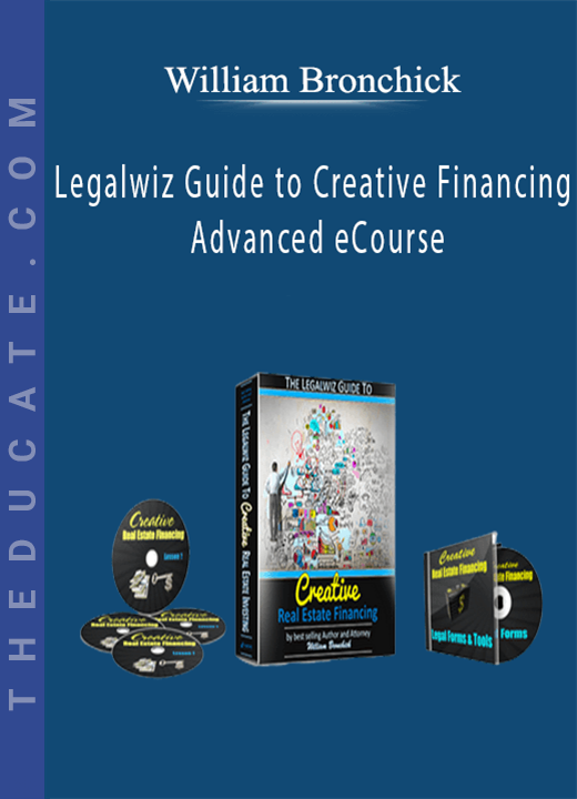 William Bronchick - Legalwiz Guide to Creative Financing Advanced eCourse