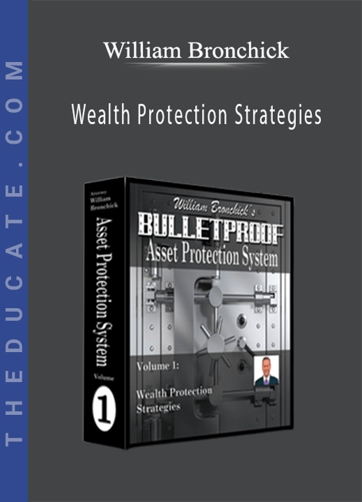 William Bronchick - Wealth Protection Strategies