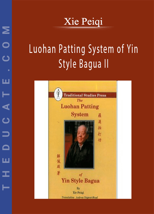 Xie Peiqi - Luohan Patting System of Yin Style Bagua II