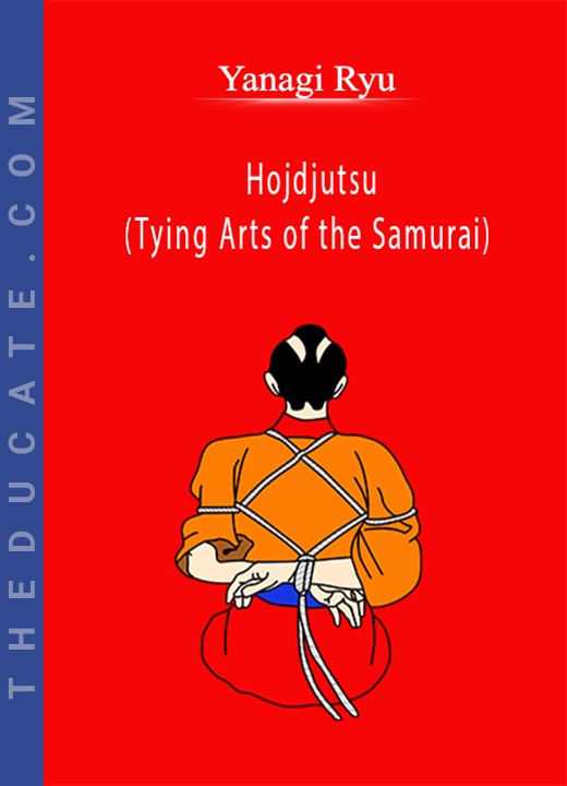 Yanagi Ryu - Hojdjutsu (Tying Arts of the Samurai)