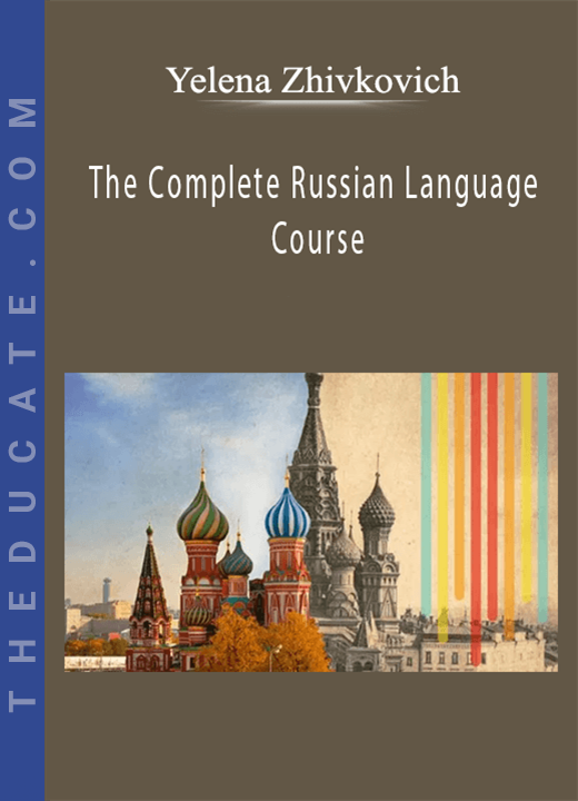 Yelena Zhivkovich - The Complete Russian Language Course