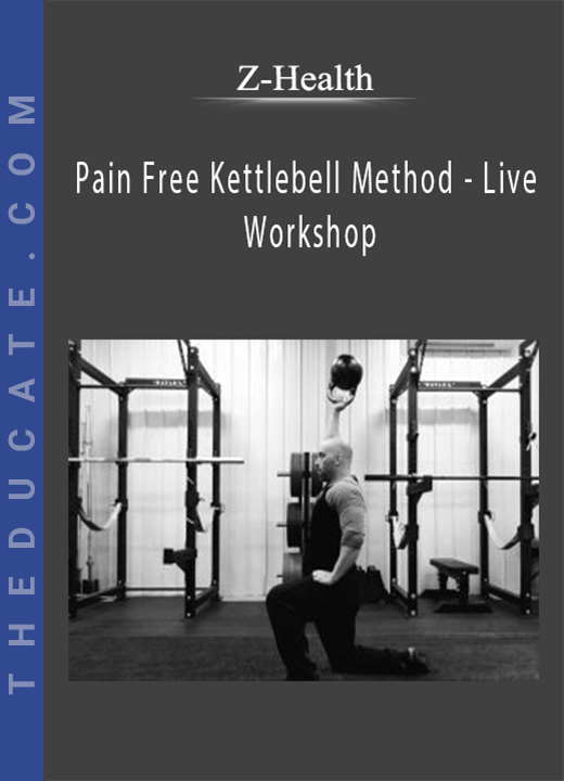 Z-Health - Pain Free Kettlebell Method - Live Workshop