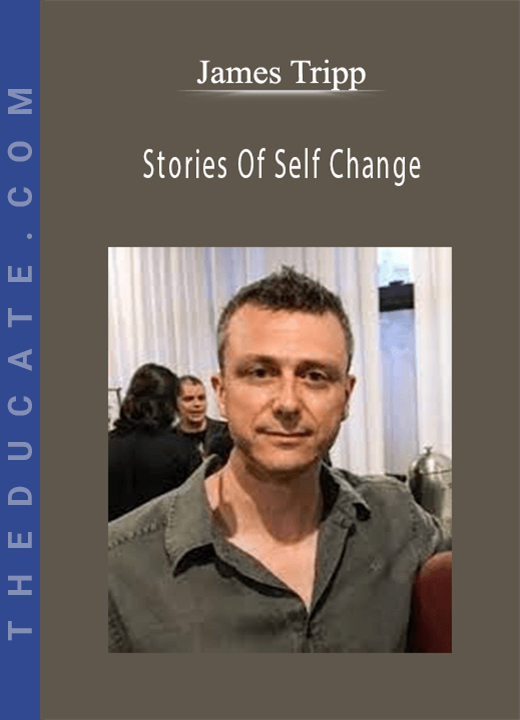 James Tripp - Stories Of Self Change