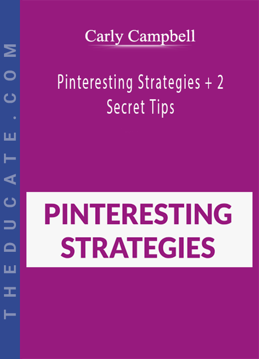 Carly Campbell - Pinteresting Strategies + 2 Secret Tips