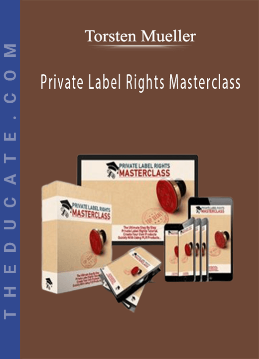 Torsten Mueller - Private Label Rights Masterclass