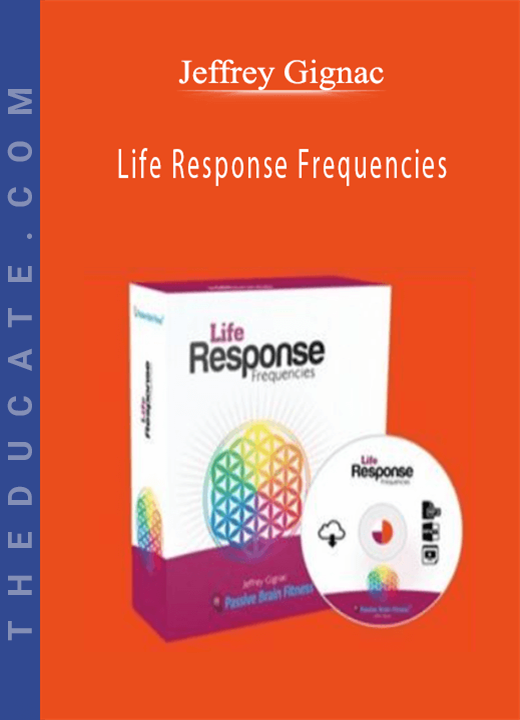 Life Response Frequencies - Jeffrey Gignac